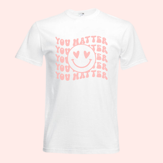 You Matter White T-Shirt